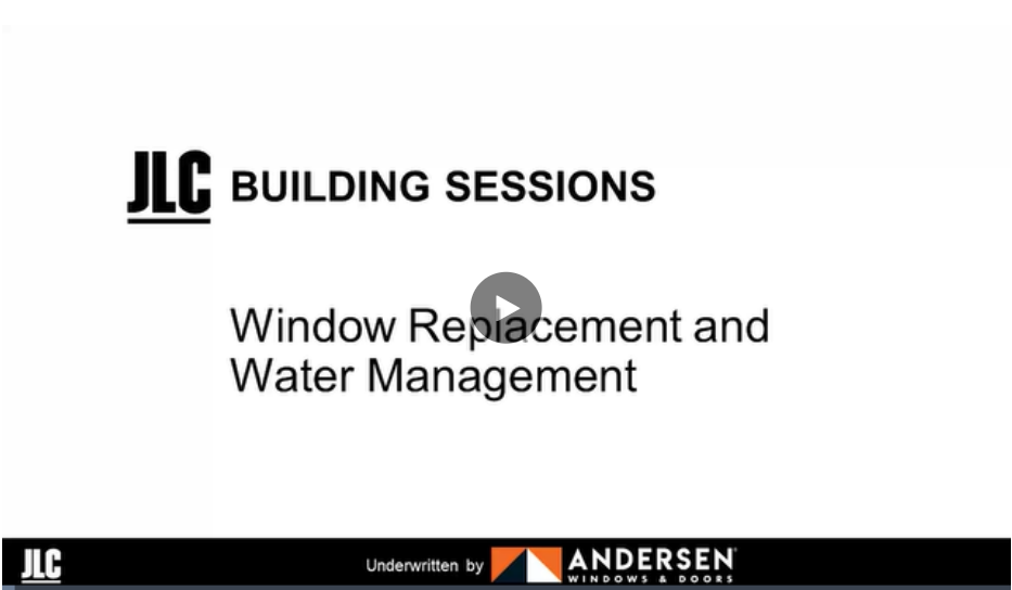 Window Replacement and Water Management | JLC Online
