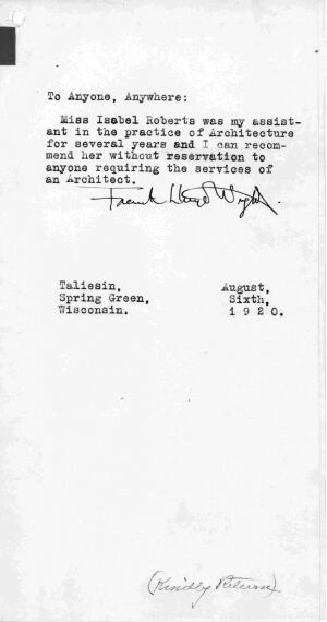 Though the records on the 100-plus women who worked for Wright may be scarce, research by Beverly Willis is changing what we know. It's already corrected one "fact": Some books refer to Isabel Roberts, an early employee, as a bookkeeper, but a note signed by Wright discovered by Willis shows that Roberts served as a designer.